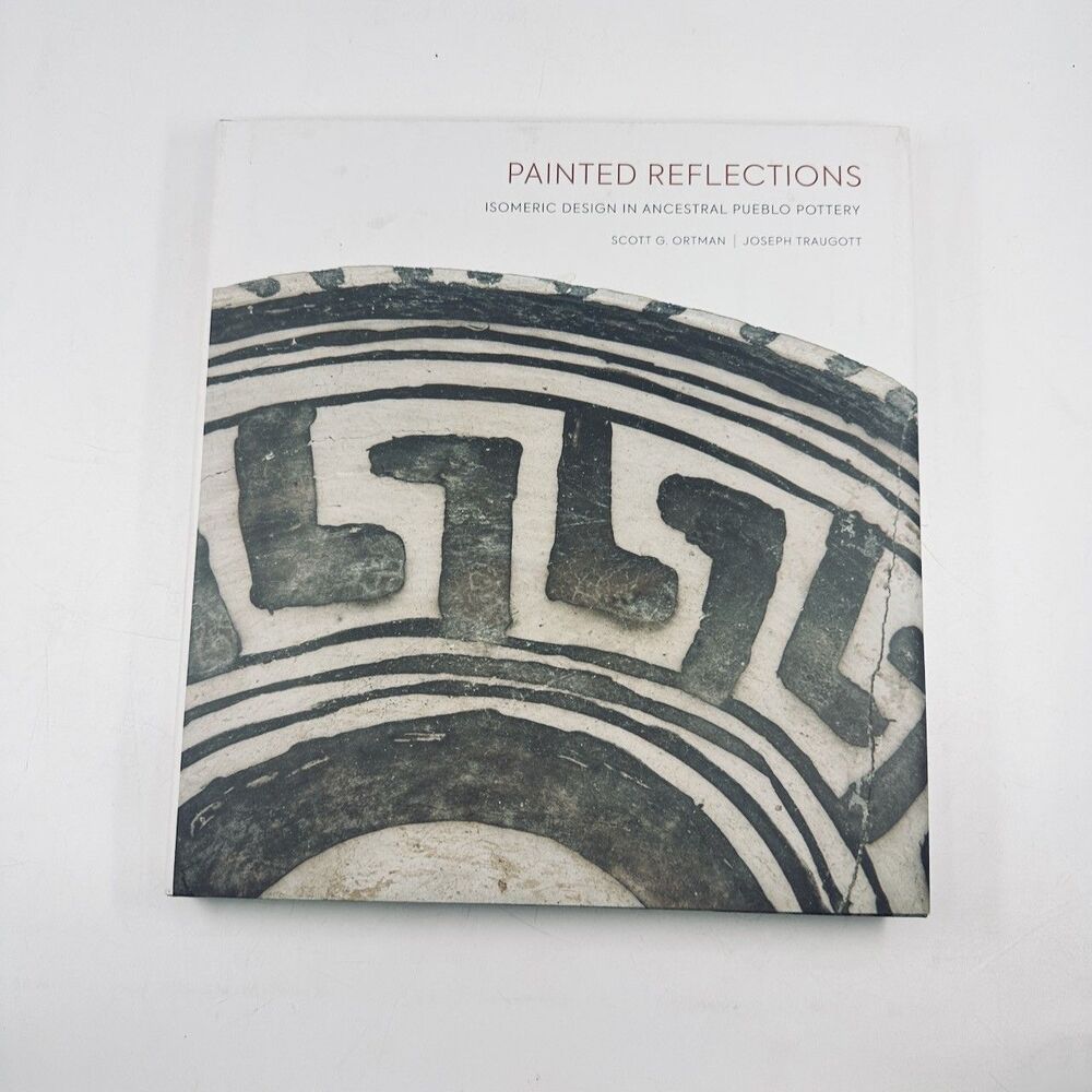 Painted Reflections: Isomeric Design in Ancestral Pueblo Pottery Ortman HC